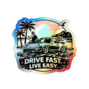 Holographic Die-Cut Sticker — "Drive Fast. Live Easy." Beach Car Vibes